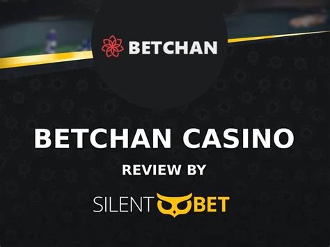 betchan review - Betchan Casino Review 2024 